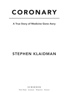 Stephen Klaidman - Coronary: A True Story of Medicine Gone Awry