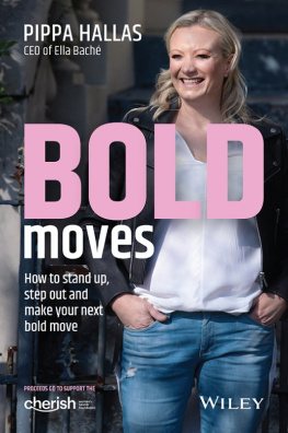 Pippa Hallas Bold Moves: How to Stand Up, Step Out and Make Your Next Bold Move