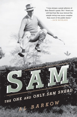 Al Barkow - Sam: The One and Only Sam Snead