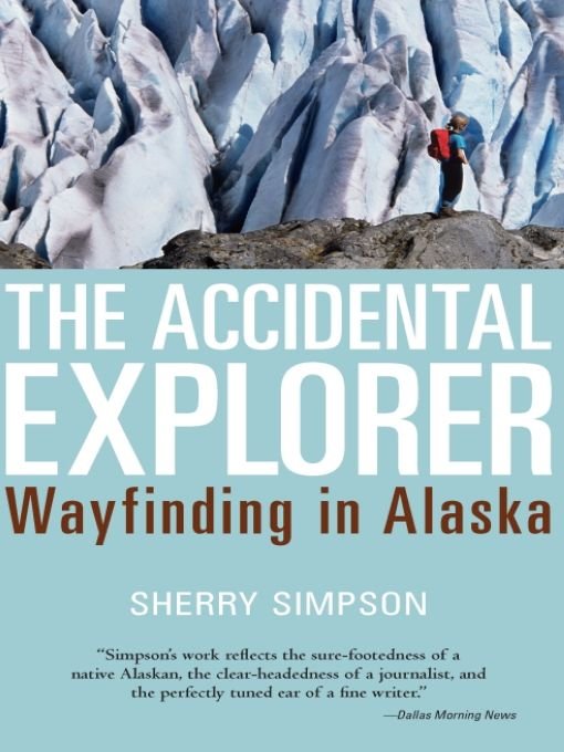 Table of Contents ALSO BY SHERRY SIMPSON The Way Winter Comes Alaska - photo 1