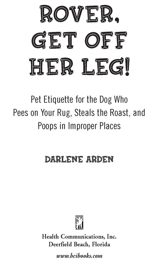 Rover Get Off Her Leg Pet Etiquette for the Dog Who Pees on Your Rug Steals the Pot Roast and Poops in Improper Places - image 2