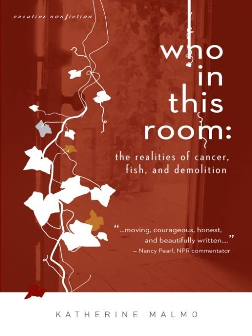 Who in This Room The Realities of Cancer Fish and Demolition - image 1