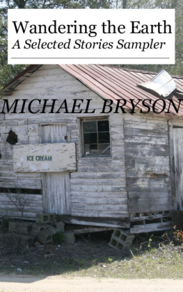 Michael Bryson Wandering the Earth: A Selected Stories Sampler