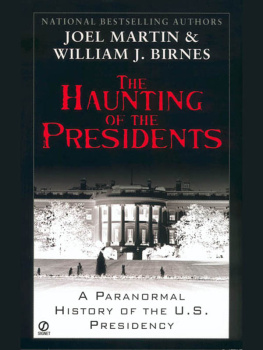 Joel Martin The Haunting of the Presidents: A Paranormal History of the U.S. Presidency