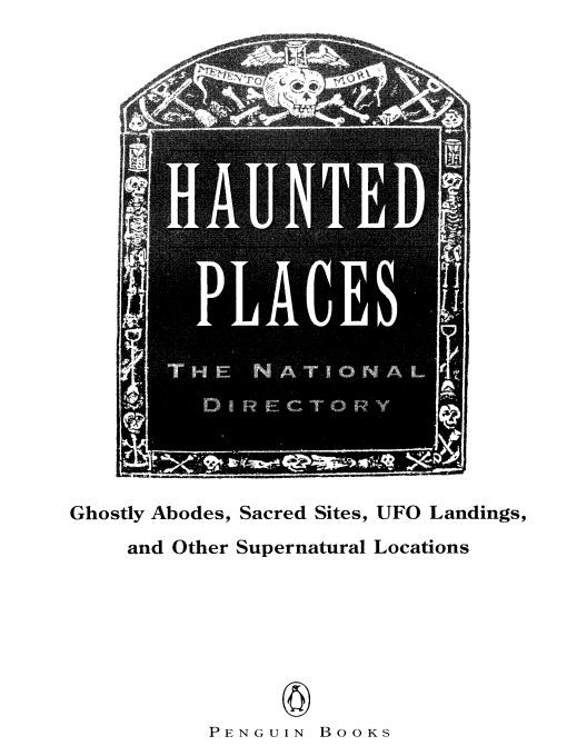 Table of Contents PENGUIN BOOKS HAUNTED PLACES THE NATIONAL DIRECTORY Dennis - photo 1