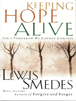 Lewis Smedes Keeping Hope Alive: For a Tomorrow We Cannot Control