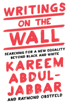 Kareem Abdul-Jabbar - Writings on the Wall: Searching for a New Equality Beyond Black and White