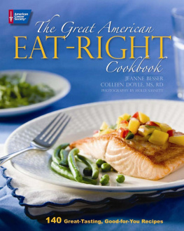 Jeanne Besser - The Great American Eat-Right Cookbook: 140 Great-Tasting, Good-for-You Recipes