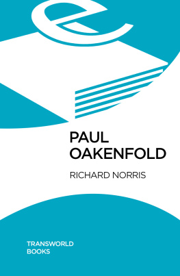 Richard Norris - Paul Oakenfold: The Authorised Biography