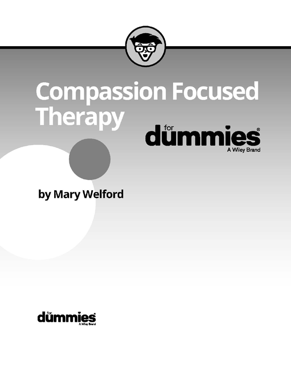 Compassion Focused Therapy For Dummies Published by John Wiley Sons Ltd - photo 2