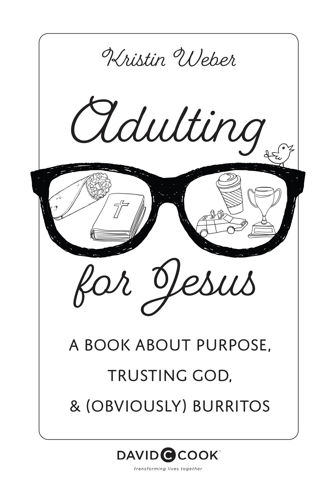 ADULTING FOR JESUS Published by David C Cook 4050 Lee Vance Drive Colorado - photo 2
