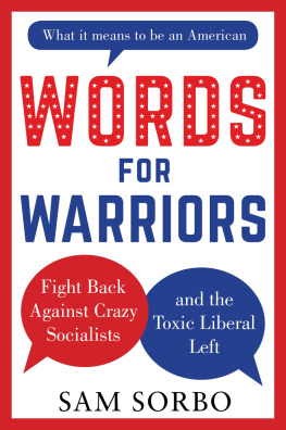 Sam Sorbo - WORDS FOR WARRIORS: Fight Back Against Crazy Socialists and the Toxic Liberal Left