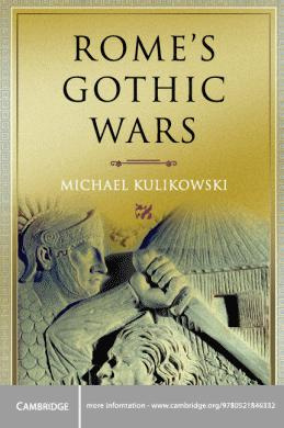 Michael Kulikowski - Romes Gothic Wars: From the Third Century to Alaric