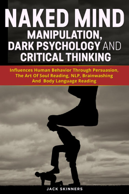 Jack Skinners - Naked Mind: Manipulation, Dark Psychology And Critical Thinking