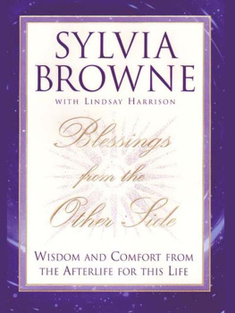 Sylvia Browne - Blessings from the Other Side: Wisdom and Comfort from the Afterlife for This Life
