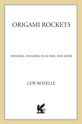 Lew Rozelle - Origami Rockets: Spinners, Zoomers, Floaters, and More