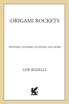 Lew Rozelle Origami Rockets: Spinners, Zoomers, Floaters, and More