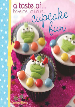 Carolyn White - A Taste Of... Bake Me Im Yours... Cupcake Fun: Five Sample Projects from Carolyn Whites Latest Book