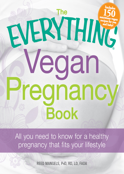 THE EVERYTHING VEGAN PREGNANCY BOOK Dear Reader When I had my two - photo 1