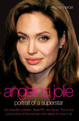 Rhona Mercer - Angelina Jolie--The Biography: The Story of the Worlds Most Seductive Star