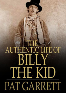 Pat Garrett - The Authentic Life of Billy, The Kid