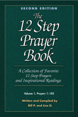 Bill P. The 12 Step Prayer Book: A collection of Favorite 12 Step Prayers and Inspirational Readings