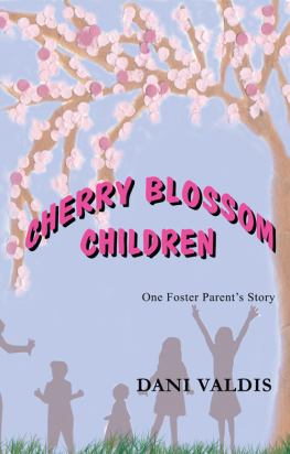 Dani Valdis - Cherry Blossom Children: One Foster Parents Story