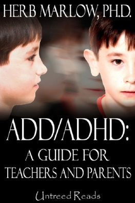 Herb Marlow - ADD/ADHD: A Guide for Teachers and Parents