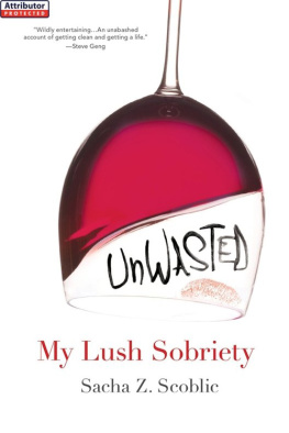 Sacha Z. Scoblic Unwasted: : My Lush Sobriety