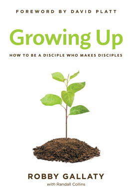 Robby Gallaty - Growing Up: How to Be a Disciple Who Makes Disciples