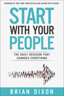 Brian Dixon - Start with Your People: The Daily Decision that Changes Everything