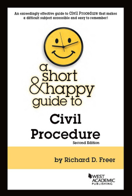 Richard D. Freer - A Short & Happy Guide to Civil Procedure