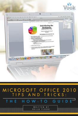 Della Flood Microsoft Office 2010 Tips and Tricks: The How-To Guide