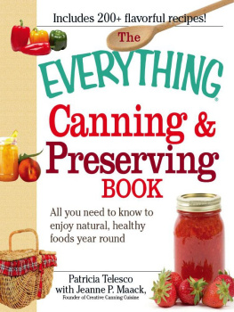 Patricia Telesco - The Everything Canning and Preserving Book: All you need to know to enjoy natural, healthy foods year round