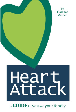 Florence Weiner - HEART ATTACK: A Guide for You and Your Family