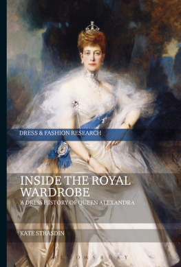 Kate Strasdin - Inside the Royal Wardrobe: A Dress History of Queen Alexandra