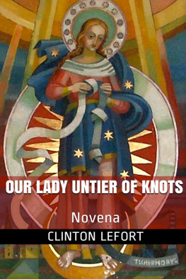 Clinton R. LeFort Our Lady Untier of Knots