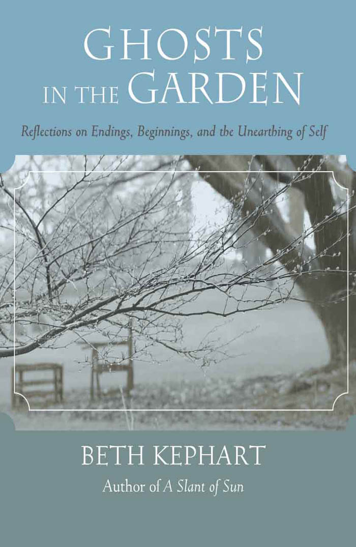 GHOSTS IN THE GARDEN OTHER BOOKS BY BETH KEPHART A Slant of Sun One Childs - photo 1