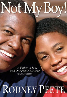 Danelle Morton Not My Boy!: A Father, A Son, and One Familys Journey with Autism