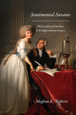 Meghan K. Roberts Sentimental Savants: Philosophical Families in Enlightenment France