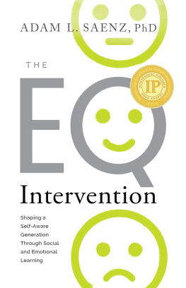 Adam Saenz The EQ Intervention: Shaping a Self-Aware Generation Through Social and Emotional Learning