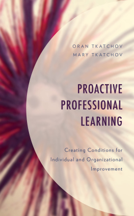 Oran Tkatchov - Proactive Professional Learning: Creating Conditions for Individual and Organizational Improvement