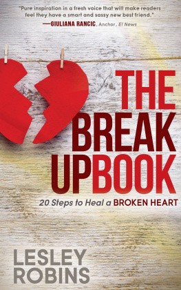 Lesley Robins - The Breakup Book: 20 Steps to Heal a Broken Heart