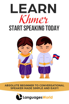 Languages World - Learn Khmer: Start Speaking Today. Absolute Beginner to Conversational Speaker Made Simple and Easy!