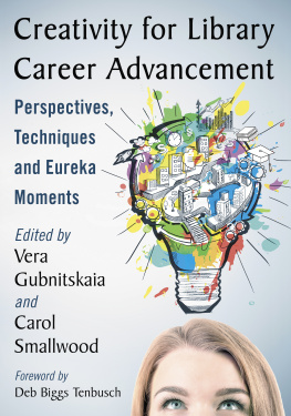 Vera Gubnitskaia - Creativity for Library Career Advancement: Perspectives, Techniques and Eureka Moments