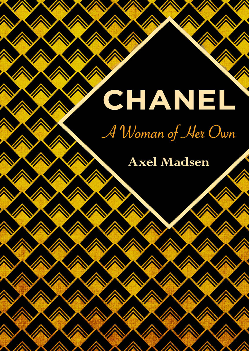 Chanel A Woman of Her Own Axel Madsen Ive a right to think said Alice - photo 1