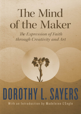 Dorothy L. Sayers The Mind of the Maker: The Expression of Faith through Creativity and Art