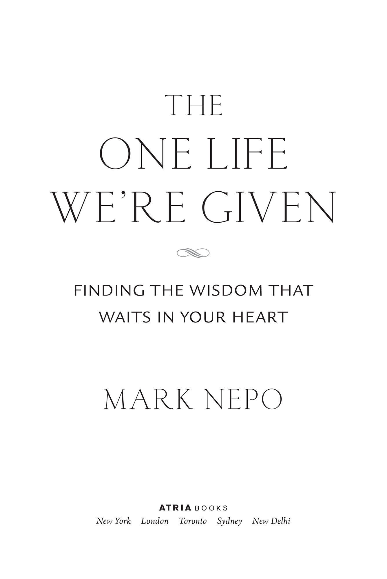 The One Life Were Given Finding the Wisdom That Waits in Your Heart - image 1