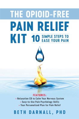 Beth Darnall - The Opioid-Free Pain Relief Kit: 10 Simple Steps to Ease Your Pain