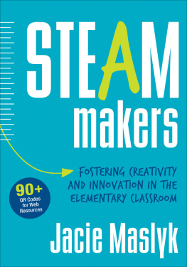 Jacie Maslyk - Steam Makers: Fostering Creativity and Innovation in the Elementary Classroom